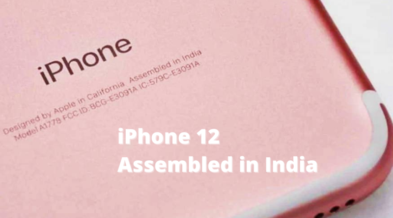 iPhone 12 assembled in india