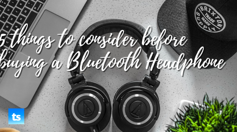 Things to consider before buying earphone